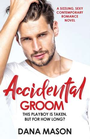 Accidental Groom de Dana Mason