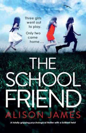 The School Friend de Alison James