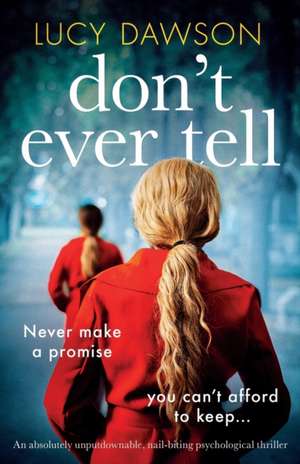 Don't Ever Tell de Lucy Dawson