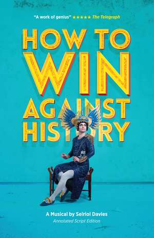 How to Win Against History: Songbook Edition de Seiriol Davies