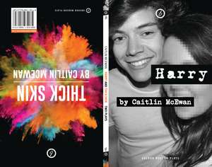 Harry & Thick Skin: Two Plays de Caitlin McEwan