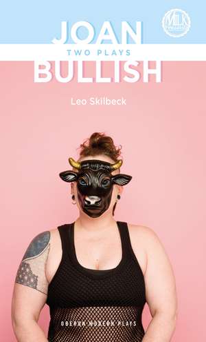 Joan & Bullish: Two Plays de Leo Skilbeck