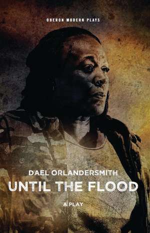 Until the Flood de Dael Orlandersmith