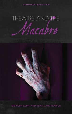 Theatre and the Macabre de Meredith Conti