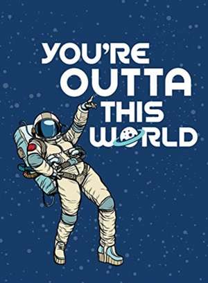 You're Outta This World de Summersdale Publishers