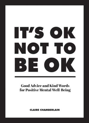 It's Ok Not to Be Ok de Claire Chamberlain