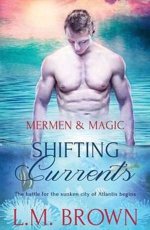 Shifting Currents de L. M. Brown