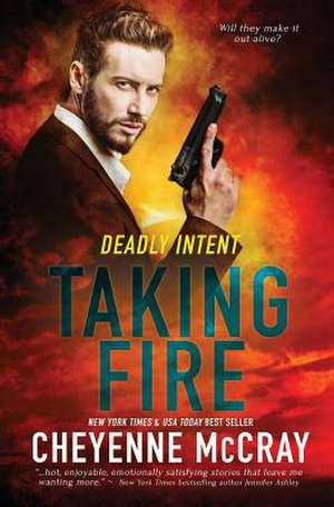 Taking Fire de Cheyenne McCray