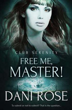 Free Me, Master! de Rose, Dani