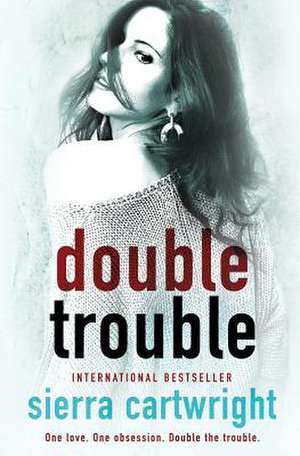 Double Trouble de Sierra Cartwright