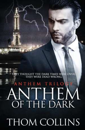 Anthem of the Dark de Thom Collins