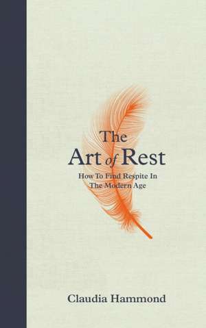 The Art of Rest de Claudia Hammond