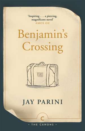 Benjamin's Crossing de Jay Parini