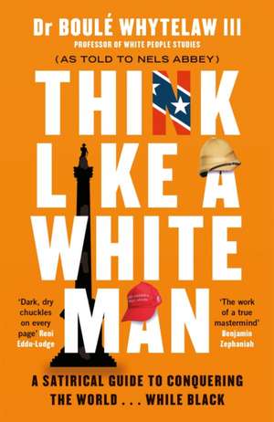 Think Like a White Man de Boulé Whytelaw