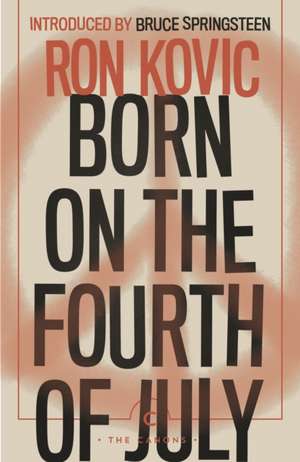 Born on the Fourth of July de Ron Kovic