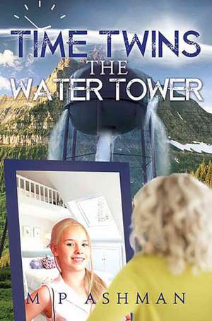 Time Twins, no.1 The Water Tower de Mp Ashman