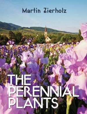 The Perennial Plants de Martin Zierholz