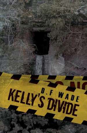 Kelly's Divide de D. F Wade