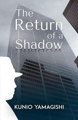 The Return of a Shadow de Kunio Yamagishi