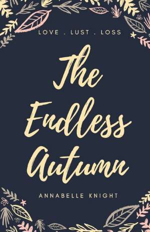 The Endless Autumn de Annabelle Knight