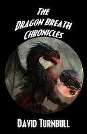 The Dragon Breath Chronicles de David Turnbull