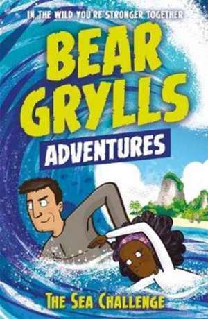 A Bear Grylls Adventure 4: The Sea Challenge de Bear Grylls