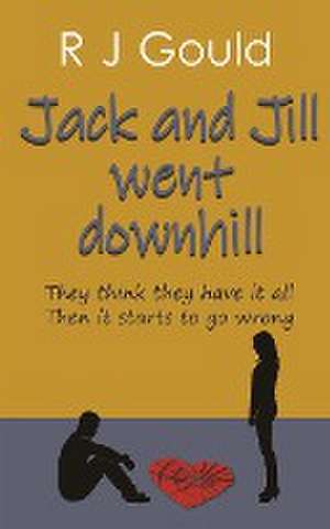 Jack and Jill Went Downhill de R. J. Gould