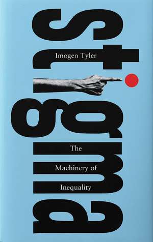 Stigma: The Machinery of Inequality de Imogen Tyler