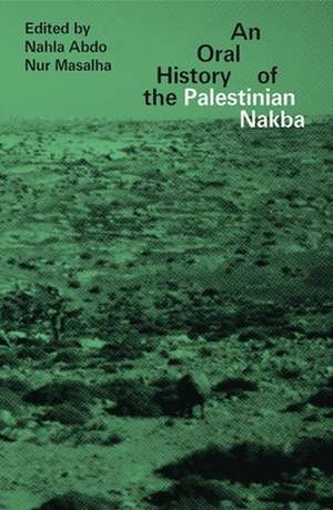 The Oral History of the Palestinian Nakba de Nahla Abdo