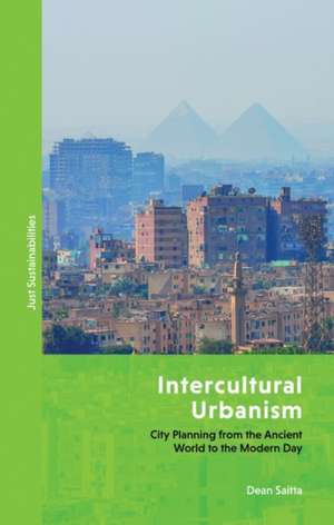 Intercultural Urbanism: City Planning from the Ancient World to the Modern Day de Dean Saitta