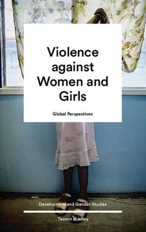 Global Perspectives on Violence against Women and Girls de Tamsin Bradley