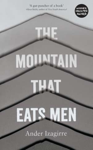 The Mountain that Eats Men de Ander Izagirre