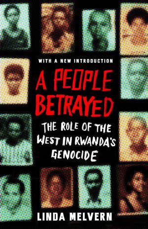 A People Betrayed: The Role of the West in Rwanda's Genocide de Linda Melvern