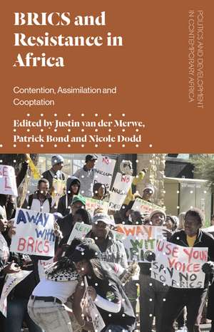 BRICS and Resistance in Africa: Contention, Assimilation and Cooptation de Justin van der Merwe