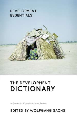 The Development Dictionary: A Guide to Knowledge as Power de Wolfgang Sachs