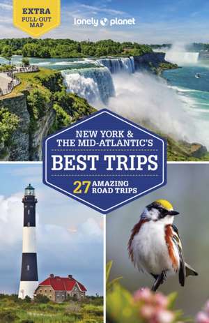 Lonely Planet New York & the Mid-Atlantic's Best Trips de Amy C. Balfour