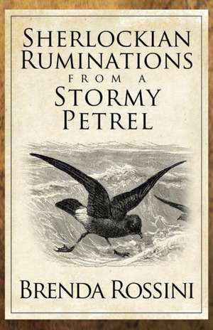 Sherlockian Ruminations from a Stormy Petrel de Brenda Rossini