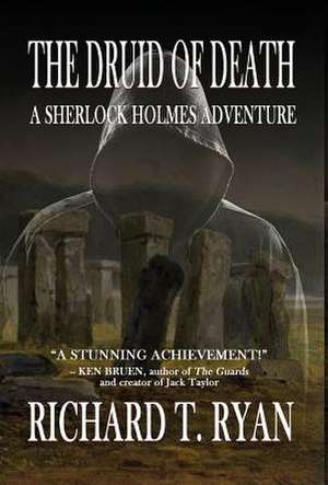 The Druid of Death - A Sherlock Holmes Adventure de Richard T Ryan