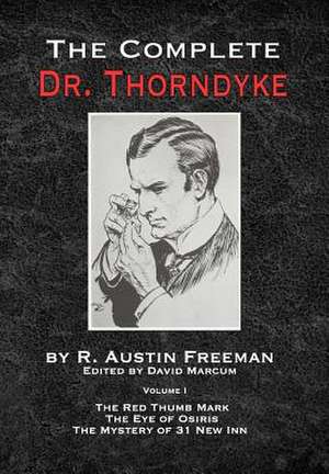 The Complete Dr.Thorndyke - Volume 1 de R. Austin Freeman