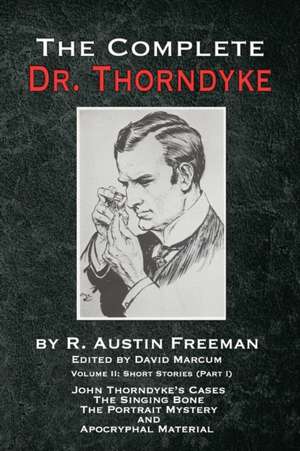 The Complete Dr. Thorndyke - Volume 2 de R. Austin Freeman