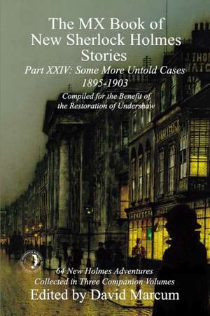 The MX Book of New Sherlock Holmes Stories Some More Untold Cases Part XXIV de David Marcum