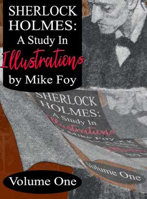 Sherlock Holmes - A Study in Illustrations - Volume 1 de Mike Foy