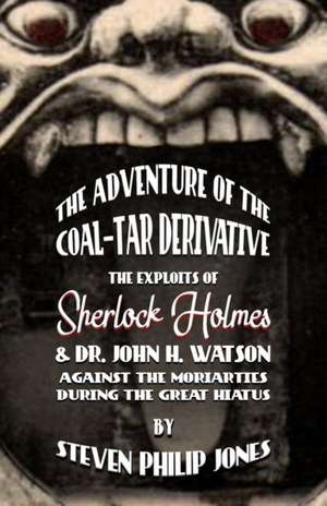 The Adventure of the Coal-Tar Derivative de Steven Philip Jones