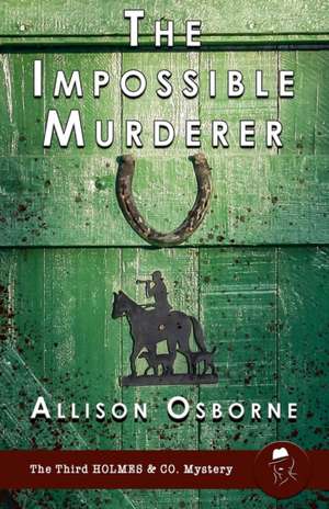 The Impossible Murderer de Allison Osborne