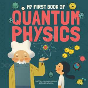 My First Book of Quantum Physics de S Ferron