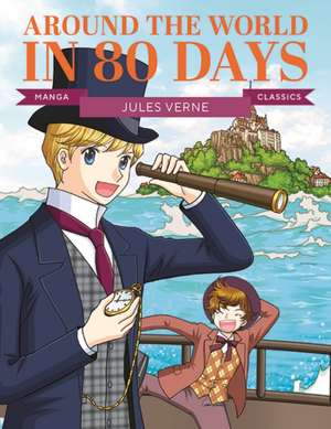 Manga Classics: Around the World in 80 Days de Jules Verne