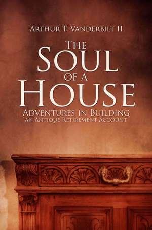 The Soul of a House de Arthur T. Vanderbilt II