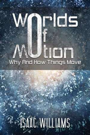 Worlds Of Motion de Isaac Williams