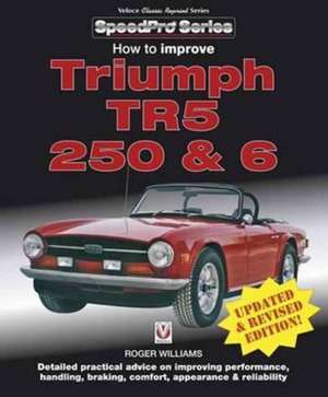 How to Improve Triumph Tr5, 250 & 6 - Updated & Revised Edition! de Roger Williams