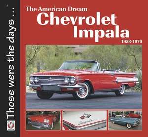 Chevrolet Impala 1958-1970: The American Dream de Norm Mort